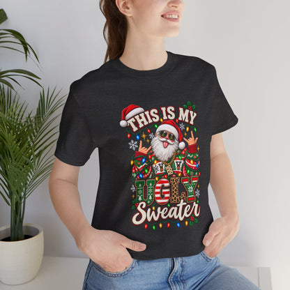 This Is My Ugly Sweater Tee | Santa Holiday Graphic T-Shirt