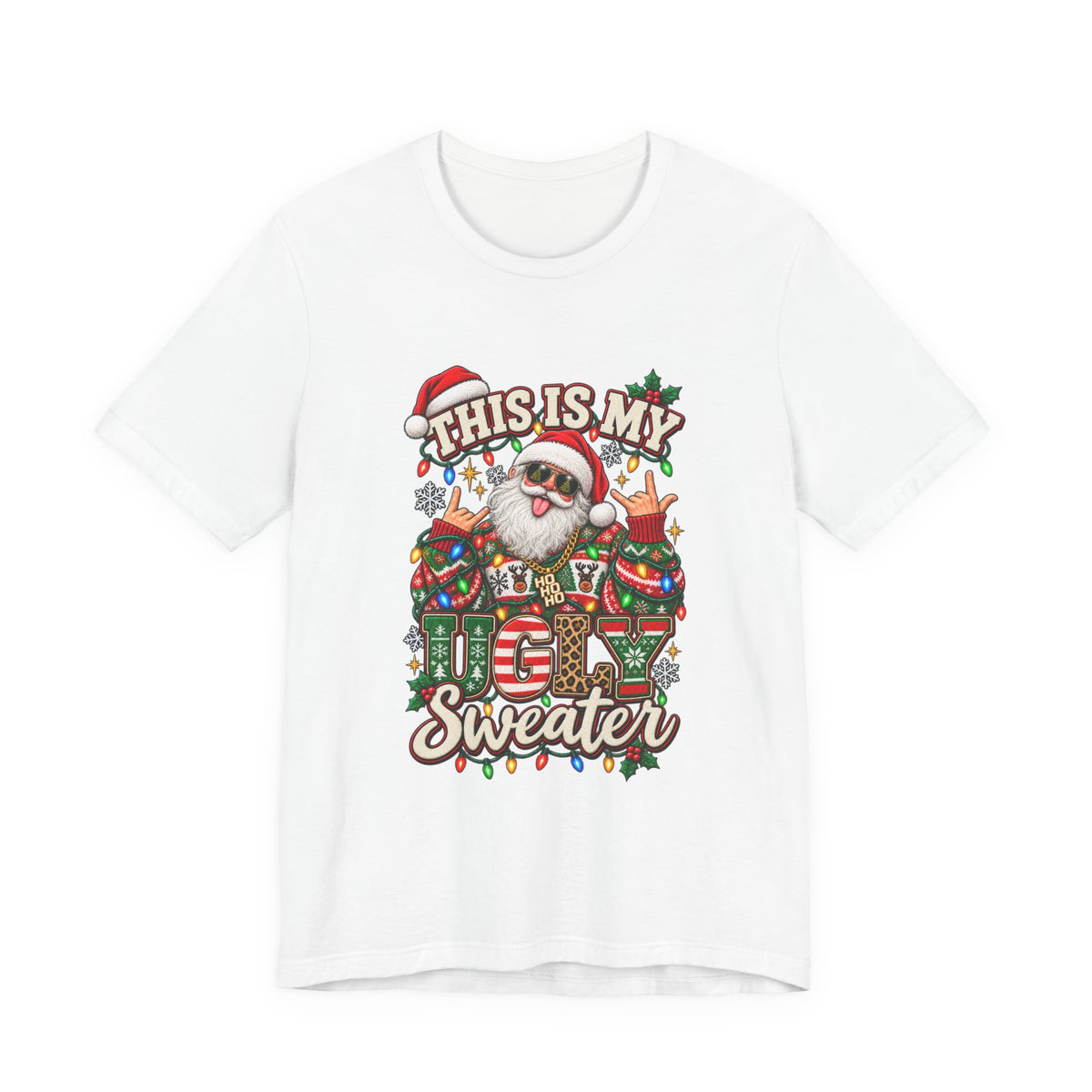 This Is My Ugly Sweater Tee | Santa Holiday Graphic T-Shirt