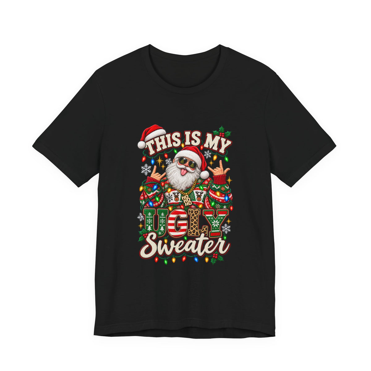 This Is My Ugly Sweater Tee | Santa Holiday Graphic T-Shirt