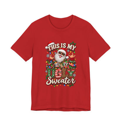 This Is My Ugly Sweater Tee | Santa Holiday Graphic T-Shirt