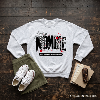 Mombie Like a Zombie Sweatshirt | Halloween | Choose Color